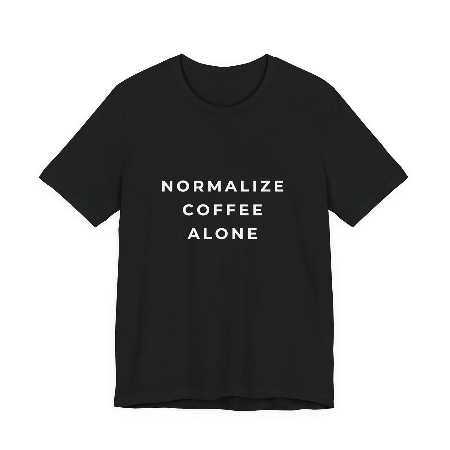 Normalize Coffee Alone Tee