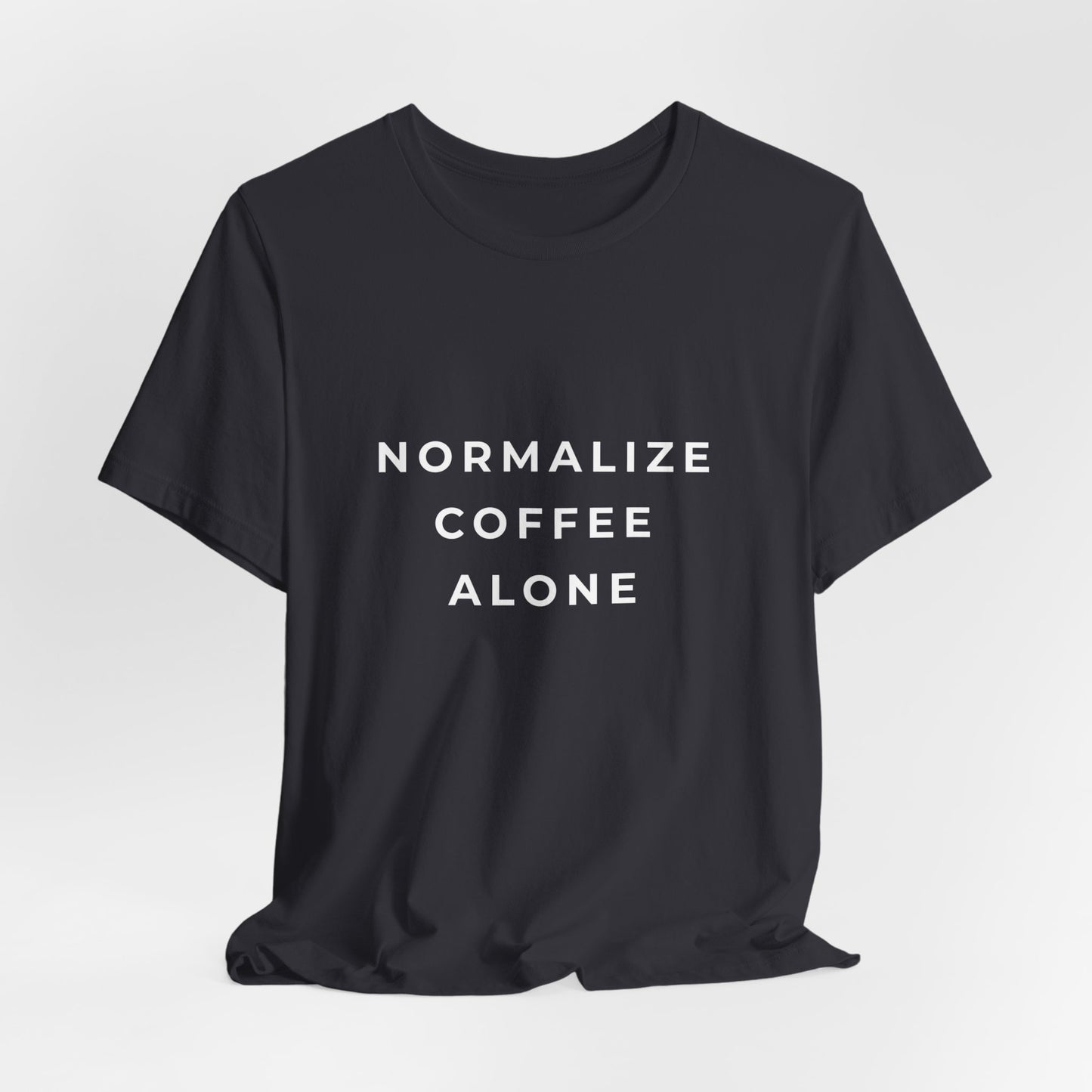 Normalize Coffee Alone Tee