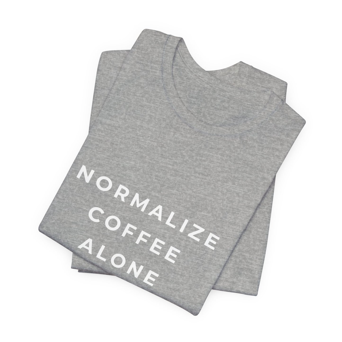 Normalize Coffee Alone Tee