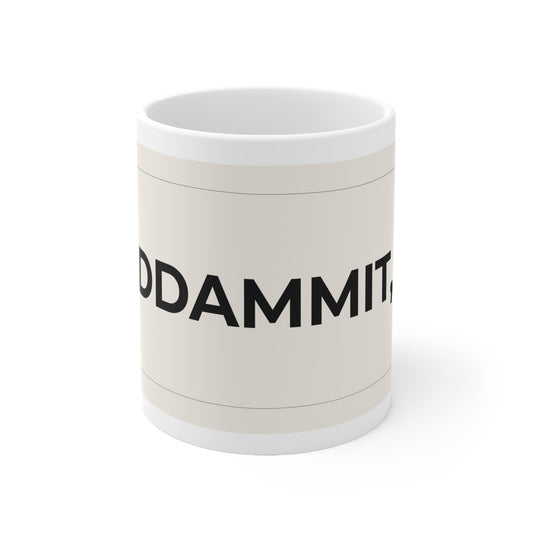 Goddammit Coffee Mug (11oz & 15oz)